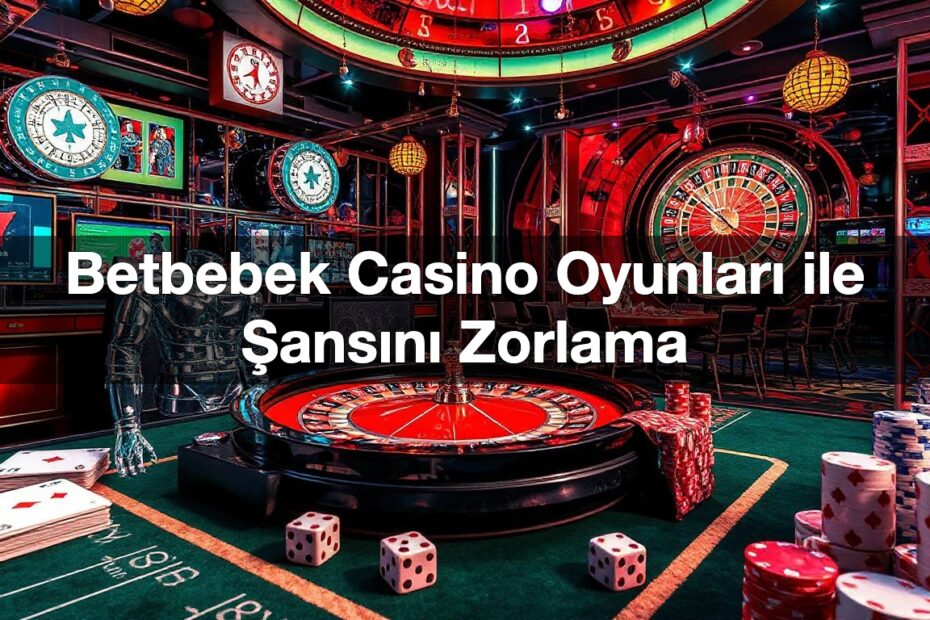betbebek casino oyunlar ile ans n zorlama 1790625097300